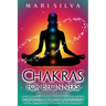 Chakras for Beginners: What You Need to Know About Chakra Healing, Meditation, Developing Psychic Abilities, and Opening Your Third Eye