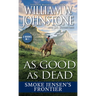 As Good as Dead: Smoke Jensen's Frontier