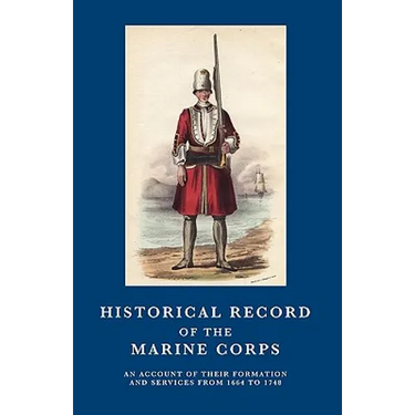 Historical Record of the Marine Corps 1664-1748