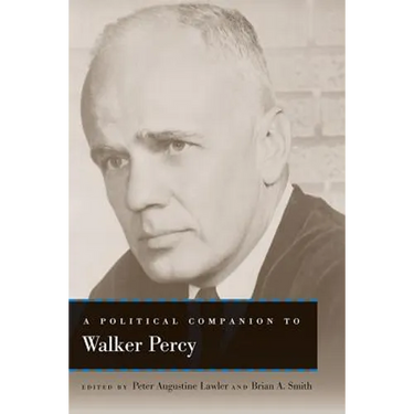 A Political Companion to Walker Percy