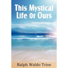 This Mystical Life of Ours