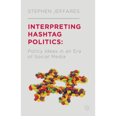 Interpreting Hashtag Politics: Policy Ideas in an Era of Social Media