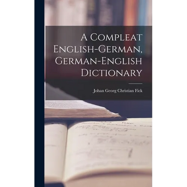 A Compleat English-german, German-english Dictionary