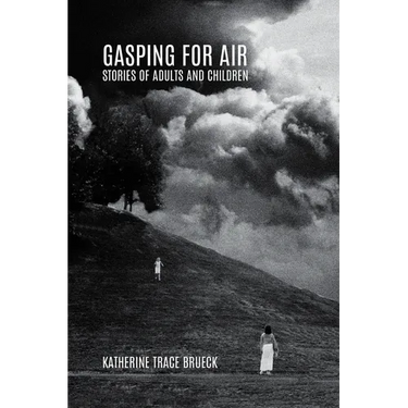 Gasping for Air: Stories of Adults and Children
