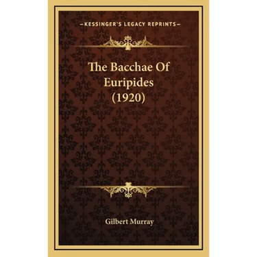 The Bacchae Of Euripides (1920)
