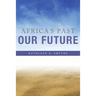 Africa's Past, Our Future