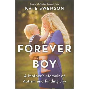 Forever Boy: A Mother's Memoir of Autism and Finding Joy