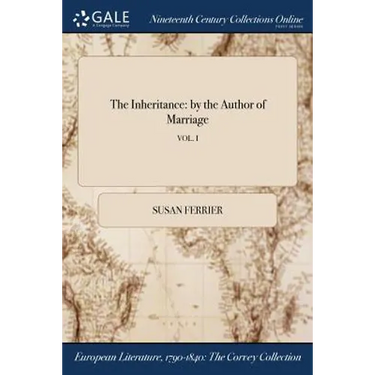The Inheritance: by the Author of Marriage; VOL. I