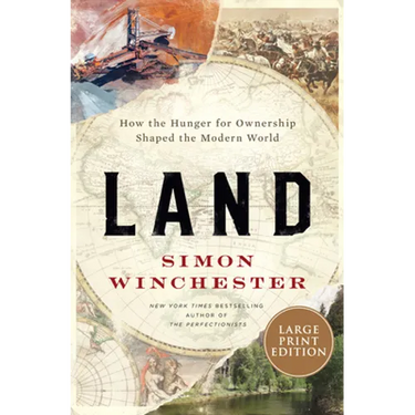 Land: How the Hunger for Ownership Shaped the Modern World