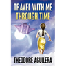 Travel with Me Through Time