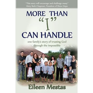 More Than "I" Can Handle: One Family's Story of Trusting God Through the Impossible