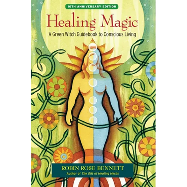 Healing Magic: A Green Witch Guidebook to Conscious Living