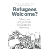 Refugees Welcome?: Difference and Diversity in a Changing Germany