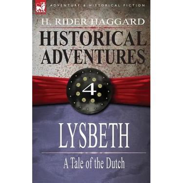 Historical Adventures: 4-Lysbeth: A Tale of the Dutch