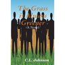 The Grass is Always Greener