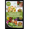 Complete Anti-Candida Diet Recipes Cookbook: A complete Guide with Recipes to Combat Candida disease, Manage Yeast Infection and Inflammation