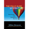 The Fully Alive Preacher: Recovering from Homiletical Burnout