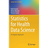 Statistics for Health Data Science: An Organic Approach