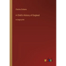 A Child's History of England: in large print