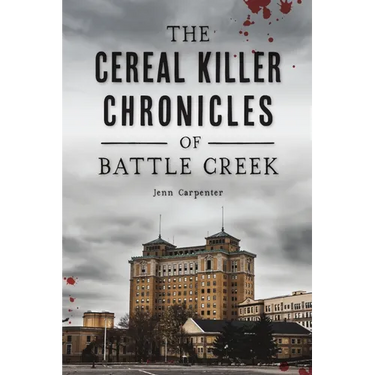 The Cereal Killer Chronicles of Battle Creek