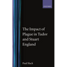 The Impact of Plague in Tudor and Stuart England