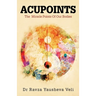 Acupoints: The Miracle Points of Our Bodies
