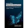 everyday TRANSFORMATION: The Human First Approach to Digital Change