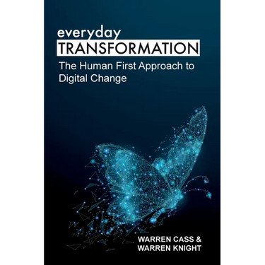 everyday TRANSFORMATION: The Human First Approach to Digital Change