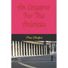 An emperor for the animals