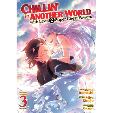 Chillin' in Another World with Level 2 Super Cheat Powers (Manga) Vol. 3
