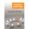 Feedback Marketing How to Duplicate Clients, Attract Prospects, and Create Advocates... Without Talking