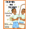I'm Brown and I'm Smart - Coloring Book