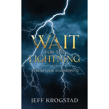 Wait for the Lightning: A fresh look at Genesis 1-12