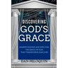 Discovering God's Grace: Understanding and Applying the Grace of God that Transforms Our Lives