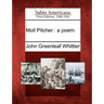 Moll Pitcher: A Poem.