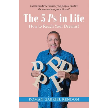 The 5 Ps in Life: How to Reach Your Dreams!