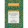 Post-Sustainability and Environmental Education: Remaking Education for the Future