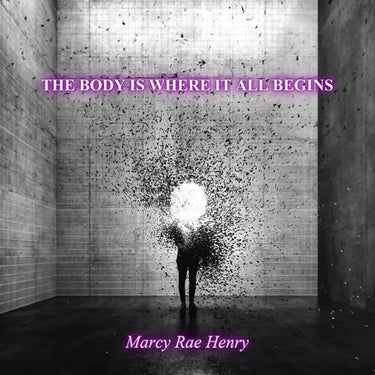 The body is where it all begins