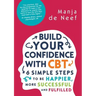 Build Your Confidence with CBT: 6 Simple Steps to Be Happier, More Successful and Fulfilled