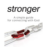 Stronger - A Simple Guide for Connecting with God