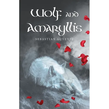 Wolf and Amaryllis: a collection of poetry