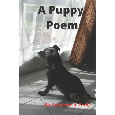A Puppy Poem: An Adorable Poem for Dog Lovers and Kids