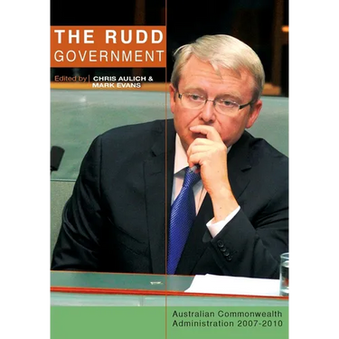The Rudd Government: Australian Commonwealth Administration 2007-2010
