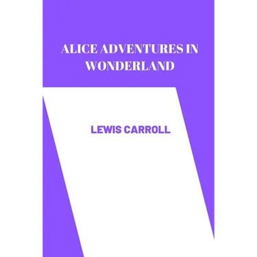 alice adventures in wonderland by Lewis Carroll