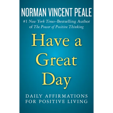 Have a Great Day: Daily Affirmations for Positive Living