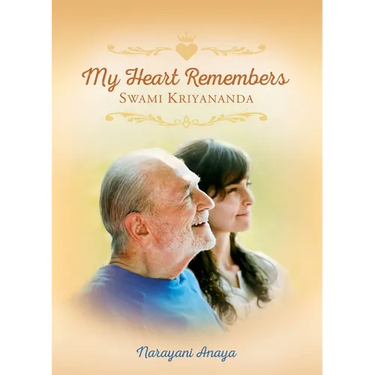 My Heart Remembers Swami Kriyananda