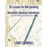 50 Lessons for Non-Speaking and Unreliable Speaking Individuals: Lessons for Soma(R)RPM and other Choice Based Systems--Book 1