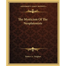 The Mysticism Of The Neoplatonists