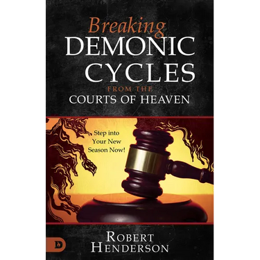 Breaking Demonic Cycles from the Courts of Heaven: Step Into Your New Season Now!