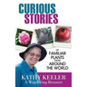 Curious Stories of Familiar Plants from Around the World
